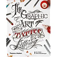 The Graphic Art of Tattoo Lettering: A Visual Guide to Contemporary Styles and Designs